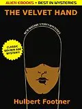E-Book (epub) The Velvet Hand von Hulbert Footner