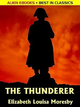E-Book (epub) The Thunderer von Elizabeth Louisa Moresby, E. Barrington