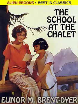 eBook (epub) The School at the Chalet de Elinor M. Brent-Dyer