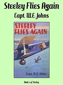 eBook (epub) Steeley Flies Again de Captain W.E. Johns