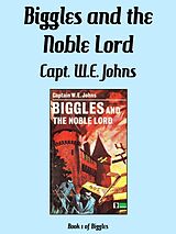 eBook (epub) Biggles and the Noble Lord de Captain W.E. Johns