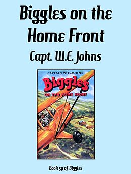 eBook (epub) Biggles on the Home Front de Captain W.E. Johns