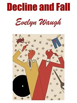 E-Book (epub) Decline and Fall von Evelyn Waugh
