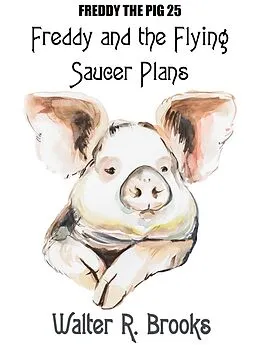 E-Book (epub) Freddy and the Flying Saucer Plans von Walter R. Brooks