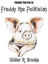 eBook (epub) Freddy the Politician de Walter R. Brooks