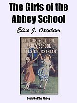 eBook (epub) The Girls of the Abbey School de Elsie J. Oxenham