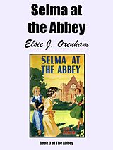 eBook (epub) Selma at the Abbey de Elsie J. Oxenham