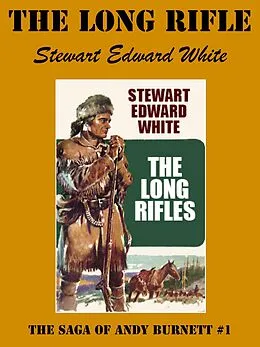 E-Book (epub) The Long Rifle von Stewart Edward White