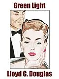 E-Book (epub) Green Light von Lloyd C. Douglas