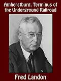 E-Book (epub) Amherstburg, Terminus of the Underground Railroad von Fred Landon