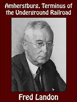 E-Book (epub) Amherstburg, Terminus of the Underground Railroad von Fred Landon