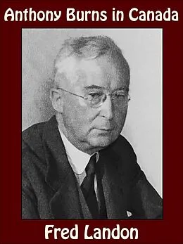 E-Book (epub) Anthony Burns in Canada von Fred Landon