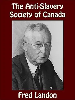 E-Book (epub) The Anti-Slavery Society of Canada von Fred Landon