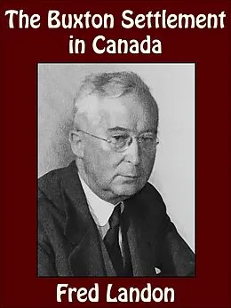 E-Book (epub) The Buxton Settlement in Canada von Fred Landon