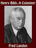 E-Book (epub) Henry Bibb, a Colonizer von Fred Landon