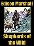 E-Book (epub) Shepherds of the Wild von Edison Marshall