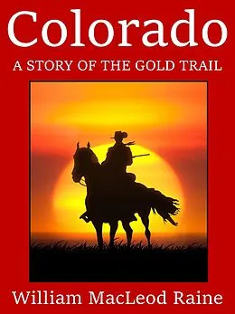 E-Book (epub) Colorado von William MacLeod Raine