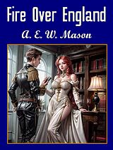 E-Book (epub) Fire Over England von A.E.W Mason