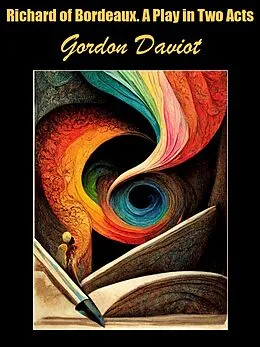 E-Book (epub) Richard of Bordeaux von Gordon Daviot