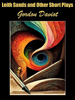 eBook (epub) Leith Sands and Other Short Plays de Gordon Daviot