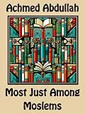 E-Book (epub) Most Just Among Moslems von Achmed Abdullah