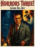 E-Book (epub) Horrors Three! von Lester Del Rey