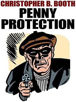 E-Book (epub) Penny Protection von Christopher B. Booth
