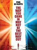 E-Book (epub) The Way You Came In May Not Be the Best Way Out von Paul Di Filippo