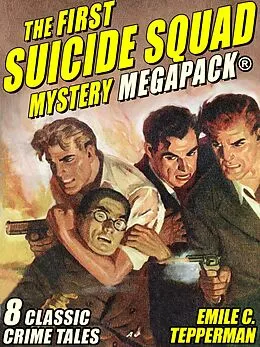 E-Book (epub) The First Suicide Squad MEGAPACK® von Emile C. Tepperman