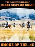 E-Book (epub) Smoke of the .45 von Harry Sinclair Drago