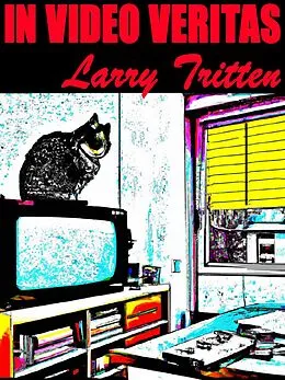 E-Book (epub) In Video Veritas von Larry Tritten