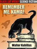 E-Book (epub) Remember me, Kama! von Walter Kubilius