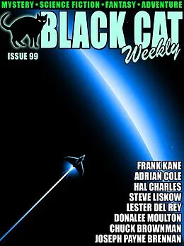 E-Book (epub) Black Cat Weekly #99 von Steve Liskow, donalee Moulton, Chuck Brownman