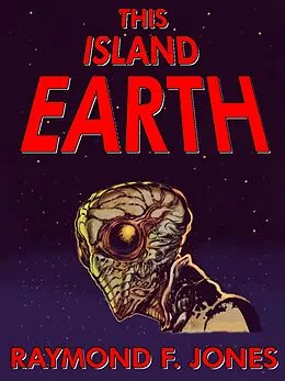 E-Book (epub) This Island Earth von Raymond F. Jones