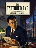 E-Book (epub) The Tattooed Eye von Arthur P. Hankins