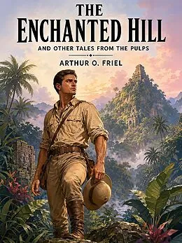 E-Book (epub) The Enchanted Hill von Arthur O. Friel