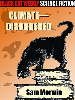 E-Book (epub) Climate -- Disordered von Sam Merwin