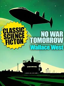 E-Book (epub) No War Tomorrow von Wallace West