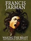 E-Book (epub) Waking the Beast von Francis Jarman