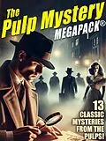 E-Book (epub) The Pulp Mystery MEGAPACK® von Murray Leinster, David H. Keller, George Harmon Coxe