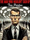 E-Book (epub) The Man Who Wouldn't Sign Up von Tom Purdom