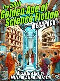 E-Book (epub) The 58th Golden Age of Science Fiction MEGAPACK®: Miriam Allen deFord von Miriam Allen deFord