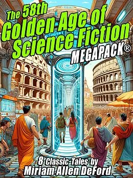 E-Book (epub) The 58th Golden Age of Science Fiction MEGAPACK®: Miriam Allen deFord von Miriam Allen deFord