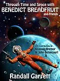 E-Book (epub) Through Time and Space with Benedict Breadfruit (and Friends) von Randall Garrett