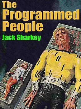 E-Book (epub) The Programmed People von Jack Sharkey