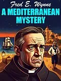 E-Book (epub) A Mediterranean Mystery von Fred E. Wynne