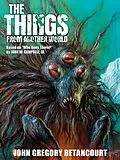 E-Book (epub) The Things from Another World von John Gregory Betancourt, John W. Campbell Jr