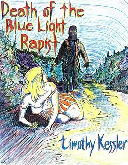 E-Book (epub) Death Of The Blue Light Rapist von Timothy Kessler