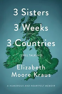 E-Book (epub) 3 Sisters 3 Weeks 3 Countries (Still Talking) von Elizabeth Moore Kraus