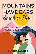 E-Book (epub) Mountains Have Ears: &quote;Speak to Them&quote; von Sandra Cavallo